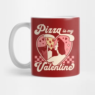 Pizza is my Valentine - Valentines Day Heart - Pizza Lover Mug